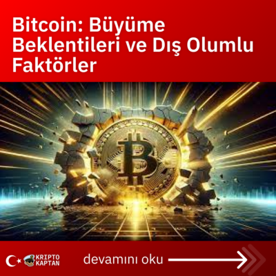 Bitcoin: Büyüme Beklentileri ve Dış Olumlu Faktörler