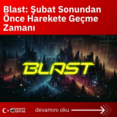 Blast: Şubat Sonundan Önce Harekete Geçme Zamanı