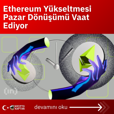 Ethereum Yükseltmesi Pazar Dönüşümü Vaat Ediyor