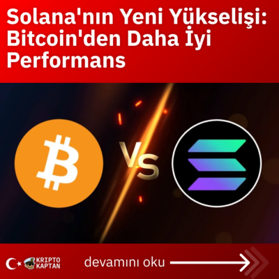 Solana’nın Yeni Yükselişi: Bitcoin’den Daha İyi Performans