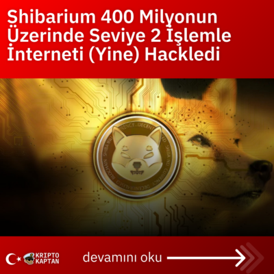 Shibarium 400 Milyonun Üzerinde Seviye 2 İşlemle İnterneti (Yine) Hackledi