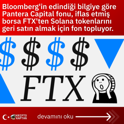 Bloomberg’in edindiği bilgiye göre Pantera Capital fonu, iflas etmiş borsa FTX’ten Solana tokenlarını geri satın almak için fon topluyor.