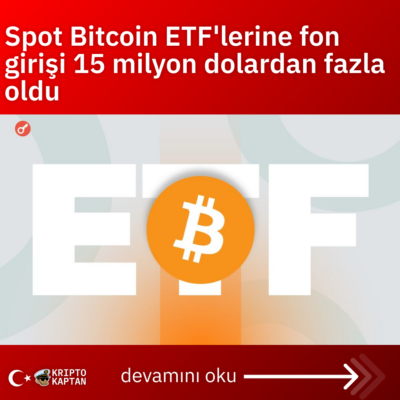 Spot Bitcoin ETF’lerine fon girişi 15 milyon dolardan fazla oldu
