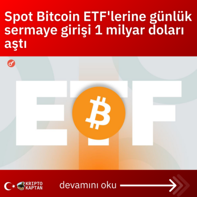 Spot Bitcoin ETF’lerine günlük sermaye girişi 1 milyar doları aştı