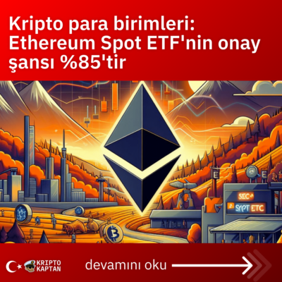 Kripto para birimleri: Ethereum Spot ETF’nin onay şansı %85’tir