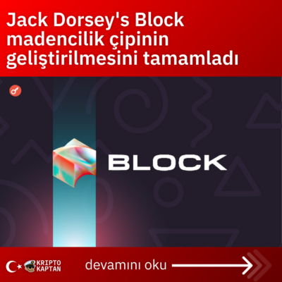 Jack Dorsey’s Block madencilik çipinin geliştirilmesini tamamladı