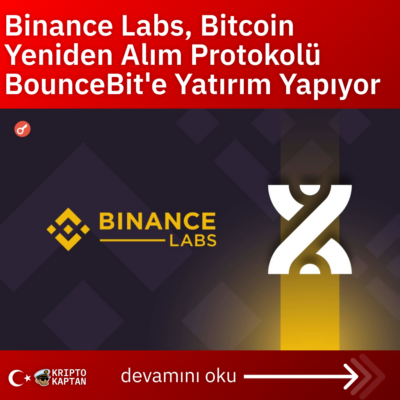Binance Labs, Bitcoin Yeniden Alım Protokolü BounceBit’e Yatırım Yapıyor