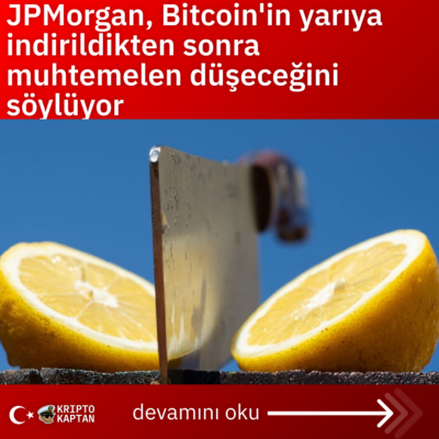 JPMorgan, Bitcoin’in yarıya indirildikten sonra muhtemelen düşeceğini söylüyor