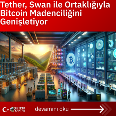 Tether, Swan ile Ortaklığıyla Bitcoin Madenciliğini Genişletiyor