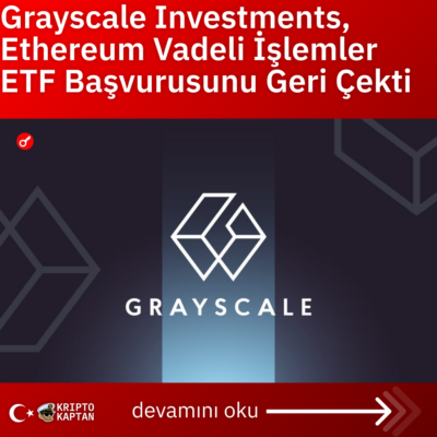 Grayscale Investments, Ethereum Vadeli İşlemler ETF Başvurusunu Geri Çekti