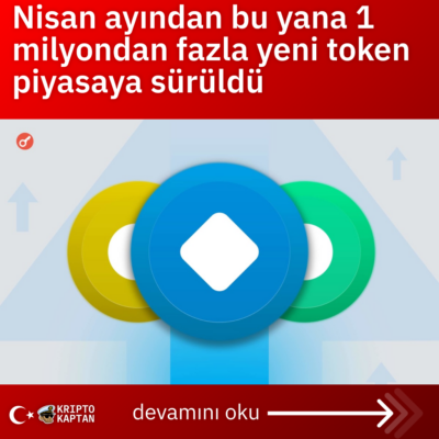 Nisan ayından bu yana 1 milyondan fazla yeni token piyasaya sürüldü