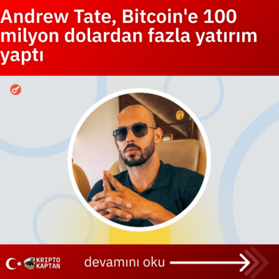 Andrew Tate, Bitcoin’e 100 milyon dolardan fazla yatırım yaptı