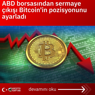 ABD borsasından sermaye çıkışı Bitcoin’in pozisyonunu ayarladı