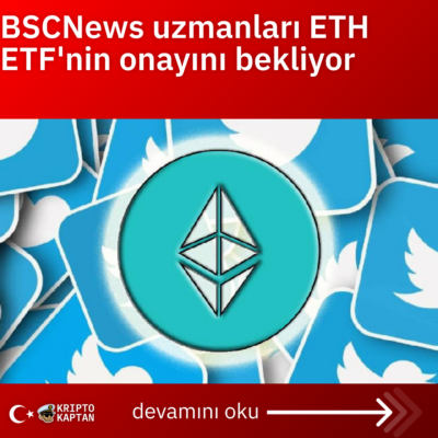 BSCNews uzmanları ETH ETF’nin onayını bekliyor