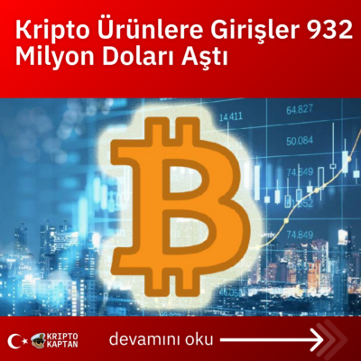 Кripto Ürünlere Girişler 932 Milyon Doları Aştı