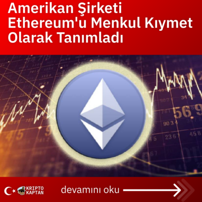 Amerikan Şirketi Ethereum’u Menkul Kıymet Olarak Tanımladı