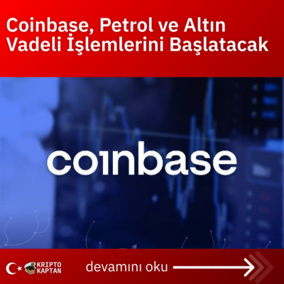 Coinbase, Petrol ve Altın Vadeli İşlemlerini Başlatacak