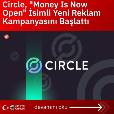 Circle, “Money Is Now Open” İsimli Yeni Reklam Kampanyasını Başlattı