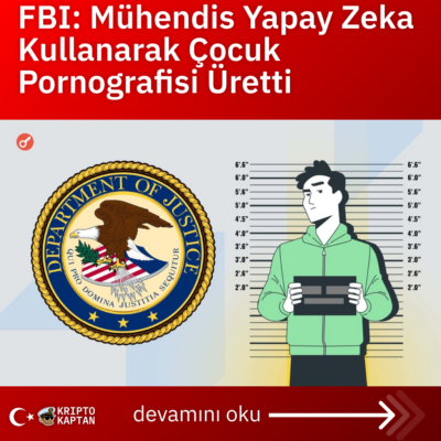 FBI: Mühendis Yapay Zeka Kullanarak Çocuk Pornografisi Üretti