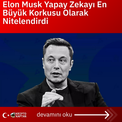 Elon Musk Yapay Zekayı En Büyük Korkusu Olarak Nitelendirdi