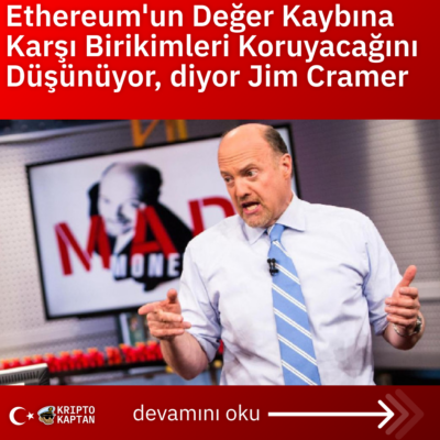 Ethereum’un Değer Kaybına Karşı Birikimleri Koruyacağını Düşünüyor, diyor Jim Cramer