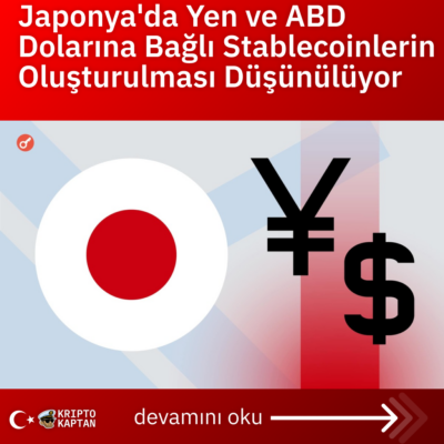 Japonya’da Yen ve ABD Dolarına Bağlı Stablecoinlerin Oluşturulması Düşünülüyor