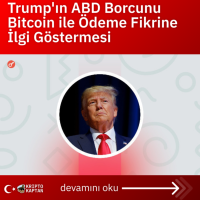 Trump’ın ABD Borcunu Bitcoin ile Ödeme Fikrine İlgi Göstermesi