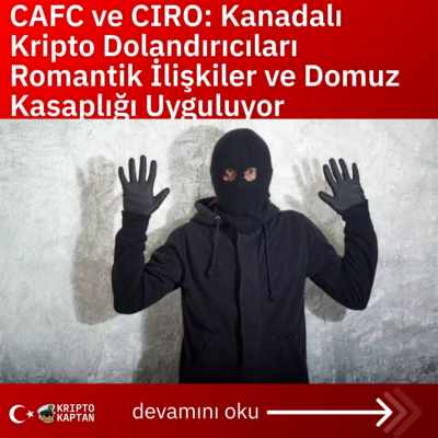 CAFC ve CIRO: Kanadalı Kripto Dolandırıcıları Romantik İlişkiler ve Domuz Kasaplığı Uyguluyor