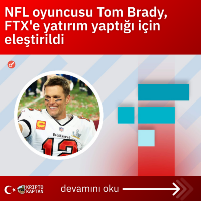 NFL oyuncusu Tom Brady, FTX’e yatırım yaptığı için eleştirildi