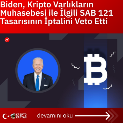 Biden, Kripto Varlıkların Muhasebesi ile İlgili SAB 121 Tasarısının İptalini Veto Etti