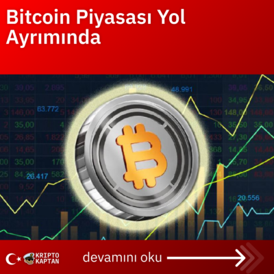 Bitcoin Piyasası Yol Ayrımında