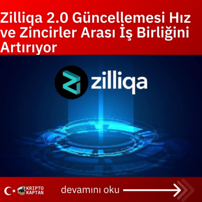 Zilliqa 2.0 Güncellemesi Hız ve Zincirler Arası İş Birliğini Artırıyor