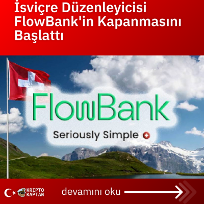 İsviçre Düzenleyicisi FlowBank’in Kapanmasını Başlattı