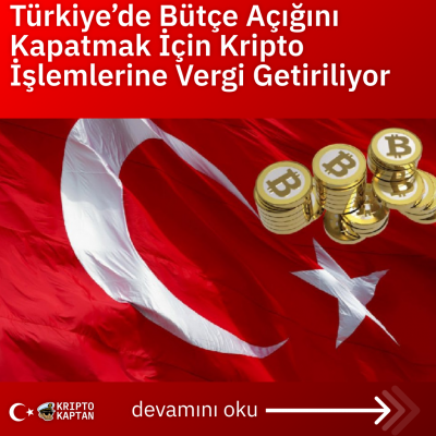 Türkiye’de Bütçe Açığını Kapatmak İçin Kripto İşlemlerine Vergi Getiriliyor