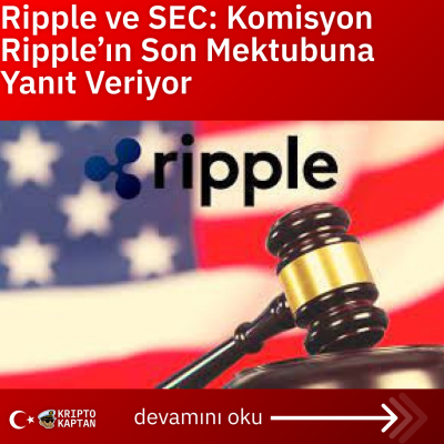 Ripple ve SEC: Komisyon Ripple’ın Son Mektubuna Yanıt Veriyor