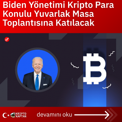 Biden Yönetimi Kripto Para Konulu Yuvarlak Masa Toplantısına Katılacak