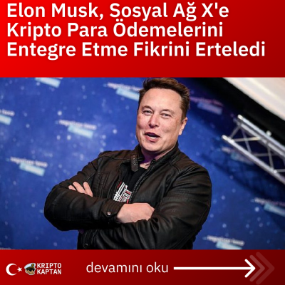 Elon Musk, Sosyal Ağ X’e Kripto Para Ödemelerini Entegre Etme Fikrini Erteledi