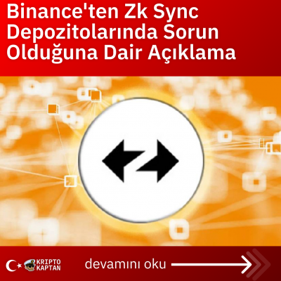 Binance’ten Zk Sync Depozitolarında Sorun Olduğuna Dair Açıklama