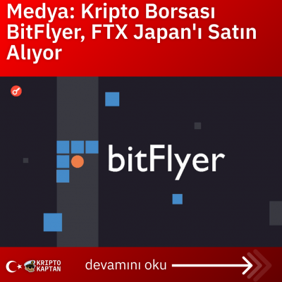 Medya: Kripto Borsası BitFlyer, FTX Japan’ı Satın Alıyor