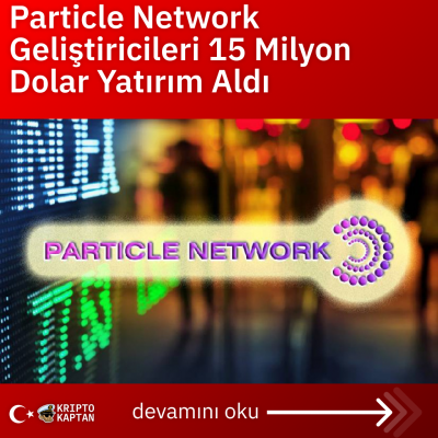 Particle Network Geliştiricileri 15 Milyon Dolar Yatırım Aldı