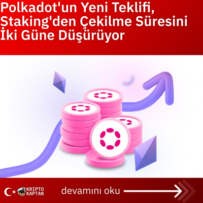 Polkadot’un Yeni Teklifi, Staking’den Çekilme Süresini İki Güne Düşürüyor