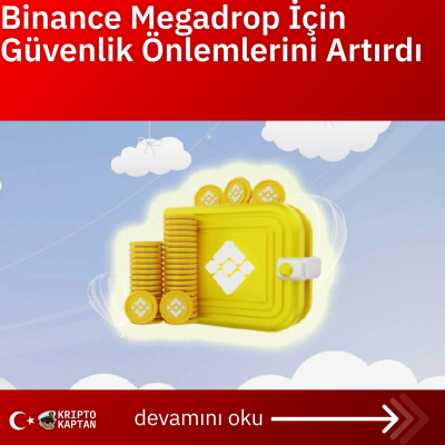 Binance Megadrop İçin Güvenlik Önlemlerini Artırdı