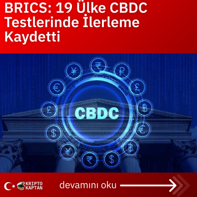 BRICS: 19 Ülke CBDC Testlerinde İlerleme Kaydetti