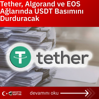 Tether, Algorand ve EOS Ağlarında USDT Basımını Durduracak