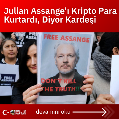 Julian Assange’ı Kripto Para Kurtardı, Diyor Kardeşi