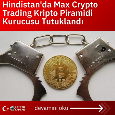 Hindistan’da Max Crypto Trading Kripto Piramidi Kurucusu Tutuklandı