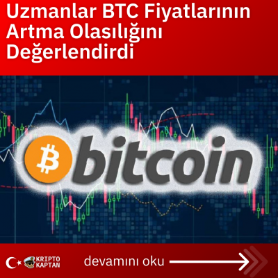 Uzmanlar BTC Fiyatlarının Artma Olasılığını Değerlendirdi