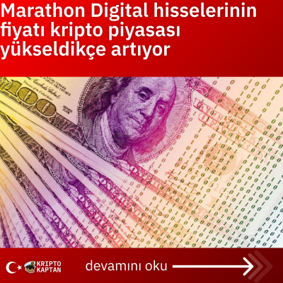 Marathon Digital hisselerinin fiyatı kripto piyasası yükseldikçe artıyor