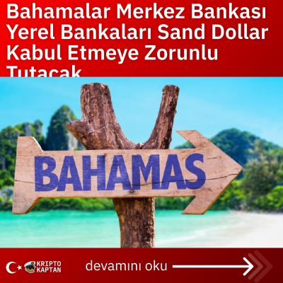 Bahamalar Merkez Bankası Yerel Bankaları Sand Dollar Kabul Etmeye Zorunlu Tutacak