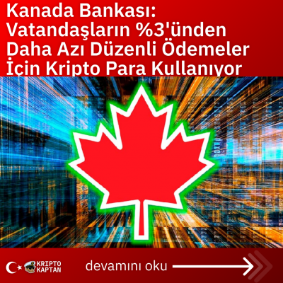 Kanada Bankası: Vatandaşların %3’ünden Daha Azı Düzenli Ödemeler İçin Kripto Para Kullanıyor